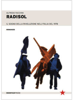 RADISOL. IL SOGNO DELLA RIVOLUZIONE DELL'ITALIA DEL 1978