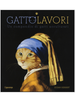 GATTOLAVORI. UN COMPENDIO DI GATTI ACCULTURATI. EDIZ. ILLUSTRATA