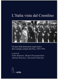 ITALIA VISTA DAL CREMLINO GLI ANNI DELLA DISTENSIONE NEGLI ARCHIVI DEL COMITATO