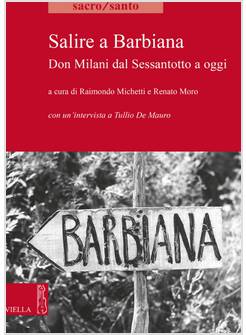 SALIRE A BARBIANA. DON MILANI DAL SESSANTOTTO A OGGI