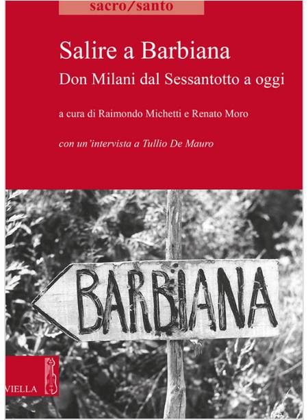 SALIRE A BARBIANA. DON MILANI DAL SESSANTOTTO A OGGI