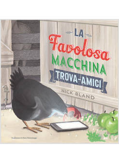 LA FAVOLOSA MACCHINA TROVA-AMICI. EDIZ. A COLORI