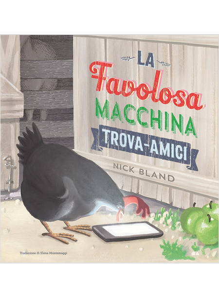 LA FAVOLOSA MACCHINA TROVA-AMICI. EDIZ. A COLORI