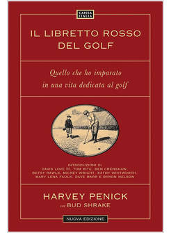 LIBRETTO ROSSO DEL GOLF. QUELLO CHE HO IMPARATO IN UNA VITA DEDICATA AL GOLF. NU