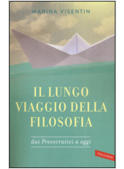 IL LUNGO VIAGGIO DELLA FILOSOFIA DAI PRESOCRATICI A OGGI