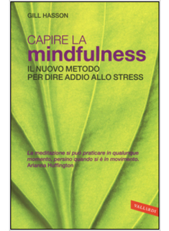 CAPIRE LA MINDFULNESS. IL NUOVO METODO PER DIRE ADDIO ALLO STRESS