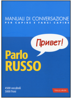 PARLO RUSSO. MANUALE DI CONVERSAZIONE CON PRONUNCIA FIGURATA