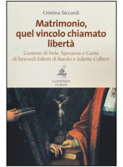MATRIMONIO, QUEL VINCOLO CHIAMATO LIBERTA'. L'UNIONE DI FEDE, SPERANZA E CARITA'
