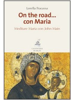 ON THE ROAD... CON MARIA. MEDITARE MARIA CON JOHN MAIN