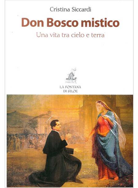 DON BOSCO MISTICO. UNA VITA TRA CIELO E TERRA