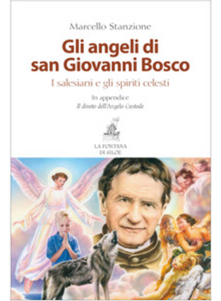 GLI ANGELI DI SAN GIOVANNI BOSCO I SALESIANI E GLI SPIRITI CELESTI 