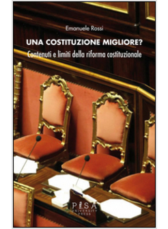 COSTITUZIONE MIGLIORE? CONTENUTI E LIMITI DELLA RIFORMA COSTITUZIONALE (UNA)