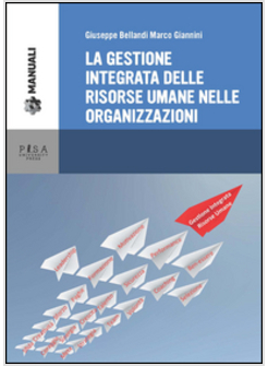 GESTIONE INTEGRATA DELLE RISORSE UMANE NELLE ORGANIZZAZIONI (LA)