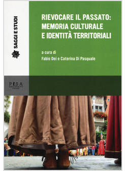 RIEVOCARE IL PASSATO: MEMORIA CULTURALE E IDENTITA' TERRITORIALI