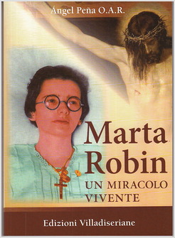 MARTA ROBIN. UN MIRACOLO VIVENTE