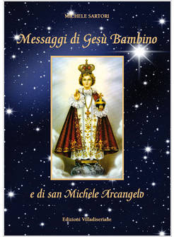 MESSAGGI DI GESU' BAMBINO E DI SAN MICHELE ARCANGELO