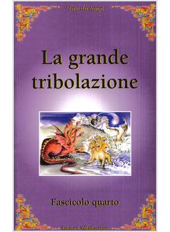 LA GRANDE TRIBOLAZIONE FASCICOLO QUARTO