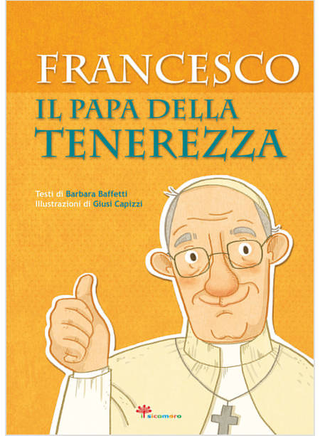 FRANCESCO IL PAPA DELLA TENEREZZA