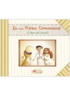LA MIA PRIMA COMUNIONE IL LIBRO DEI RICORDI