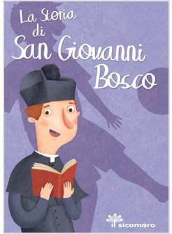 LA STORIA DI SAN GIOVANNI BOSCO