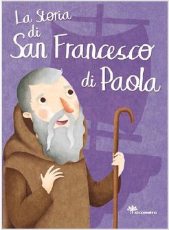 LA STORIA DI SAN FRANCESCO DI PAOLA