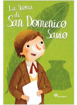 LA STORIA DI SAN DOMENICO SAVIO