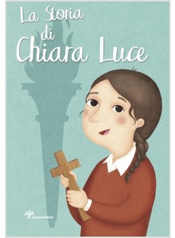 LA STORIA DI CHIARA LUCE. EDIZIONE ILLUSTRATA