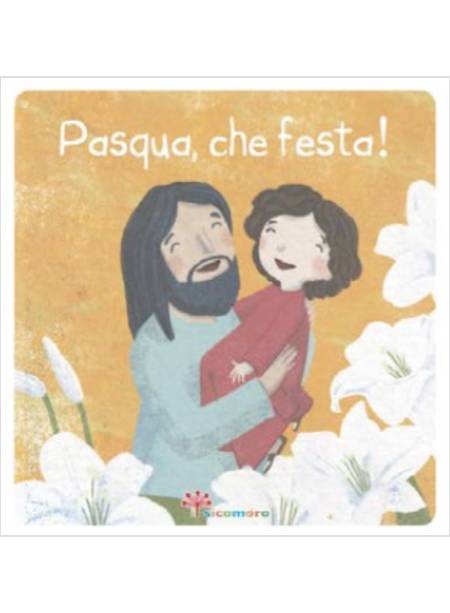 PASQUA, CHE FESTA! EDIZIONE ILLUSTRATA