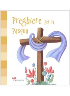 PREGHIERE PER LA PASQUA. EDIZIONE ILLUSTRATA