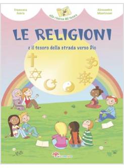 LE RELIGIONI E IL TESORO DELLA STRADA VERSO DIO 