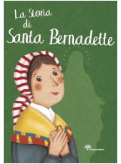 LA STORIA DI SANTA BERNARDETTE