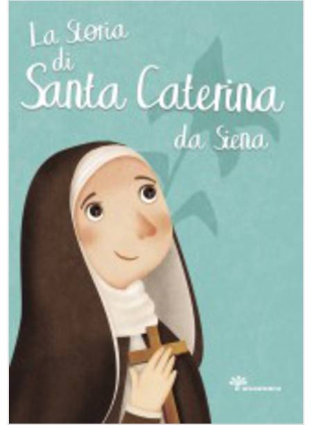 LA STORIA DI SANTA CATERINA