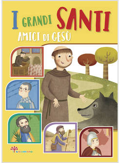 I GRANDI SANTI AMICI DI GESU'