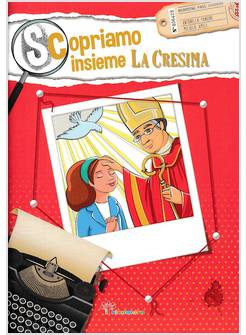 SCOPRIAMO INSIEME LA CRESIMA