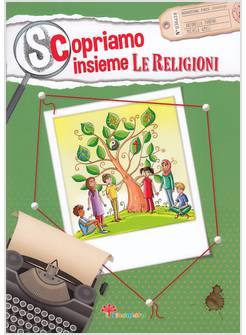 SCOPRIAMO INSIEME LE RELIGIONI