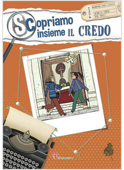 SCOPRIAMO INSIEME IL CREDO