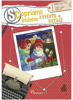 SCOPRIAMO INSIEME AVVENTO E NATALE