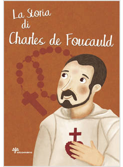 LA STORIA DI CHARLES DE FOUCAULD