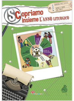 SCOPRIAMO INSIEME L'ANNO LITURGICO