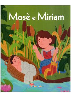 MOSE' E MIRIAM LA BIBBIA A RACCONTINI