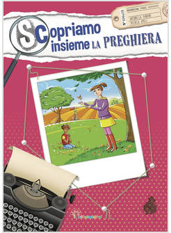 SCOPRIAMO INSIEME LA PREGHIERA