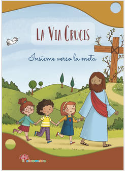 LA VIA CRUCIS INSIEME VERSO LA META