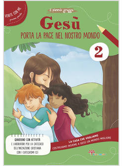GESU' PORTA LA PACE NEL NOSTRO MONDO LA CASA CHE VOGLIAMO VOL. 2