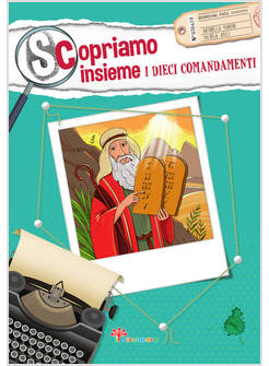 SCOPRIAMO INSIEME I DIECI COMANDAMENTI