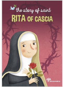 THE STORY OF SAINT RITA OF CASCIA