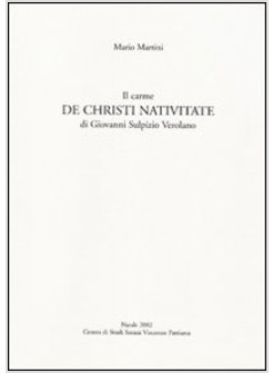 CARME «DE CHRISTI NATIVITATE» DI GIOVANNI SULPIZIO VEROLANO. TESTO LATINO A