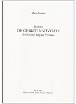 CARME «DE CHRISTI NATIVITATE» DI GIOVANNI SULPIZIO VEROLANO. TESTO LATINO A