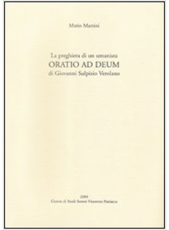 PREGHIERA DI UN UMANISTA. «ORATIO AD DEUM» DI GIOVANNI SULPIZIO VEROLANO. TESTO