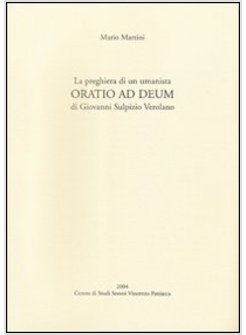 PREGHIERA DI UN UMANISTA. «ORATIO AD DEUM» DI GIOVANNI SULPIZIO VEROLANO. TESTO