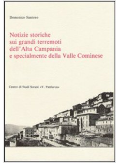 NOTIZIE STORICHE SUI GRANDI TERREMOTI DELL'ALTA CAMPANIA E SPECIALMENTE DELLA